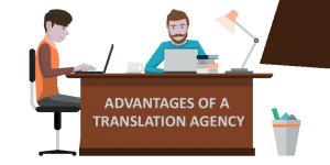 THESE ARE THE REASONS WHY IT’S BETTER TO USE A TRANSLATION AGENCY THAN OTHER ALTERNATIVES