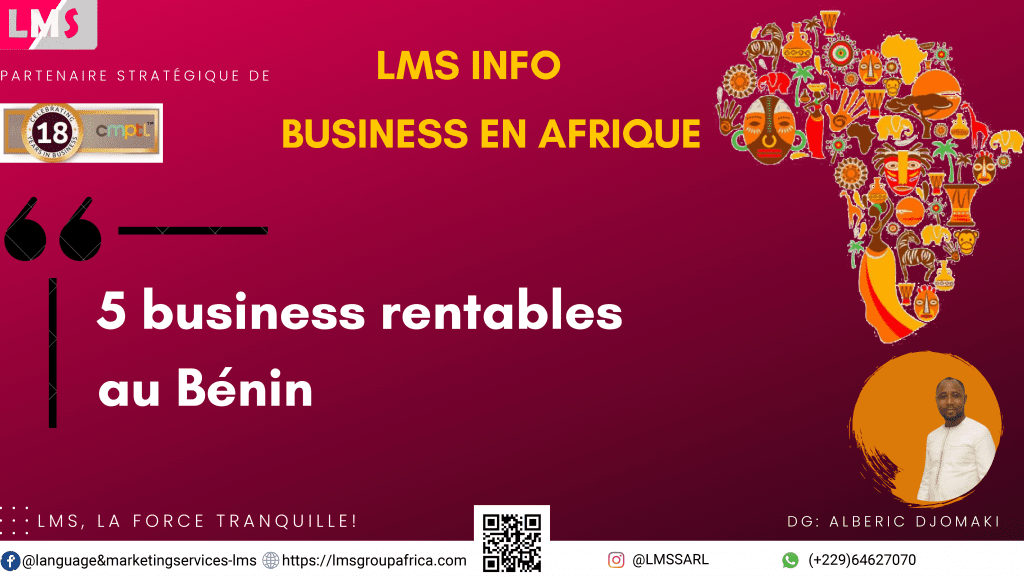 5 business rentables au Bénin | 5 profitable businesses in Benin