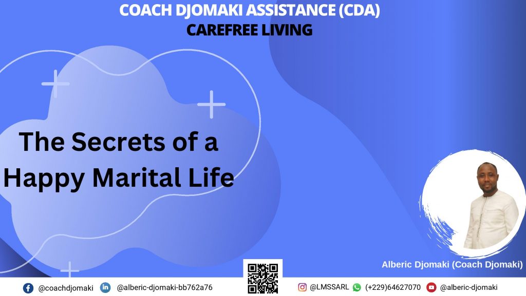 The Secrets of a Happy Marital Life | Coach Djomaki Assistance (CDA)
